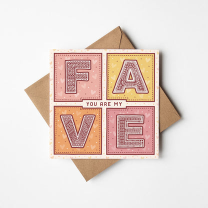 Cute and colourful Valentine's Day card Unique you are my fave valentine's day card Printed on FSC-certified card with kraft brown recycled envelope Blank inside