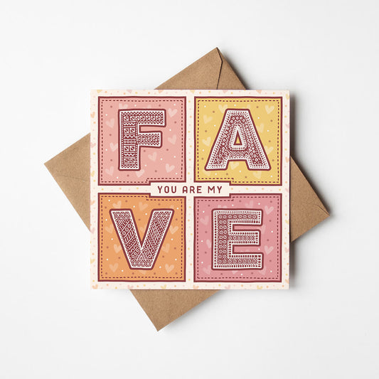 Cute and colourful Valentine's Day card Unique you are my fave valentine's day card Printed on FSC-certified card with kraft brown recycled envelope Blank inside