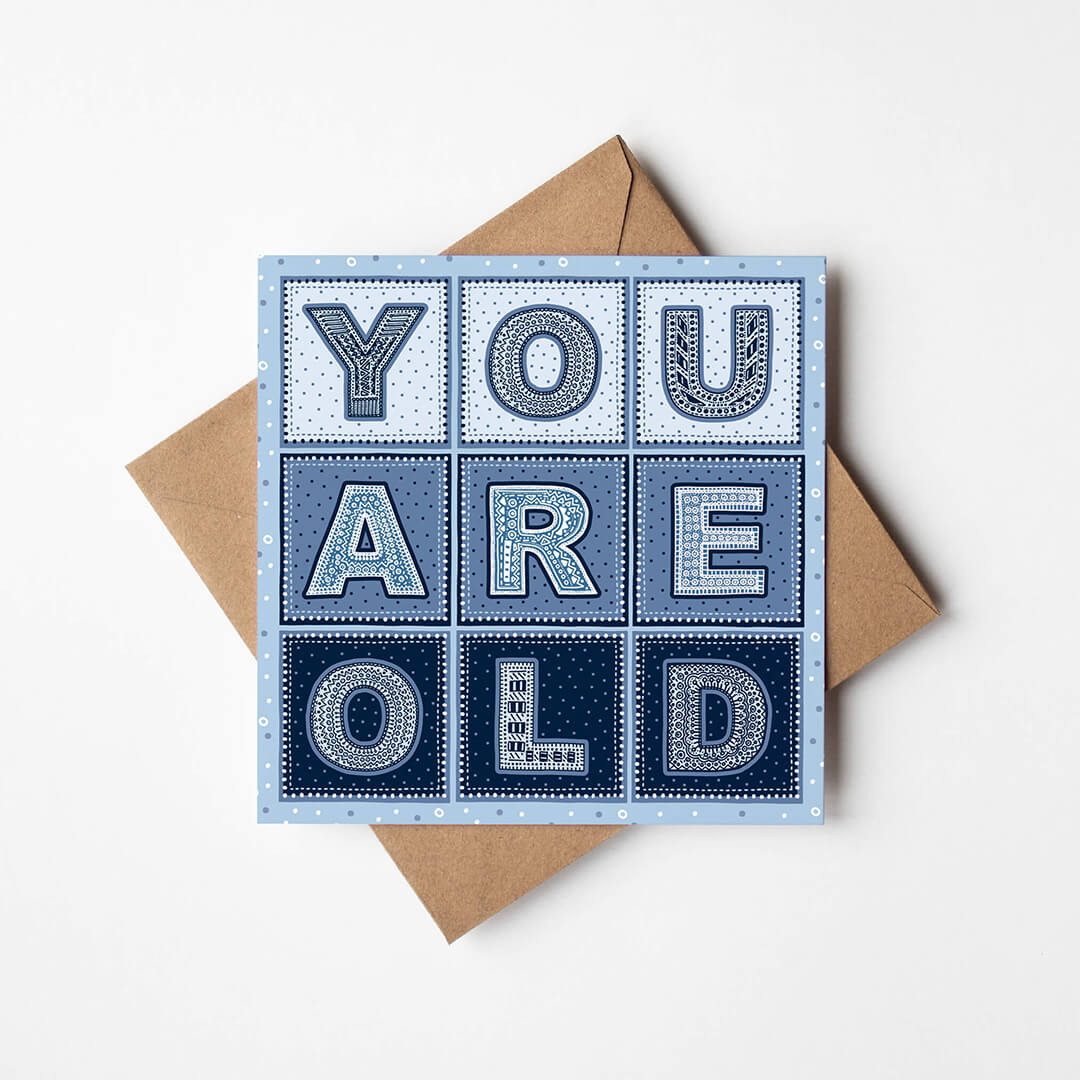 blue typographic you are old man birthday card Unique funny birthday card for old man Blank inside
