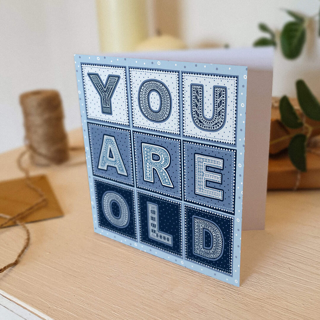 old man birthday card Blue typographic you are old birthday card for old man Blank inside