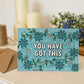 turquoise floral encouragement card with you have got this message blank inside recycled kraft brown envelope